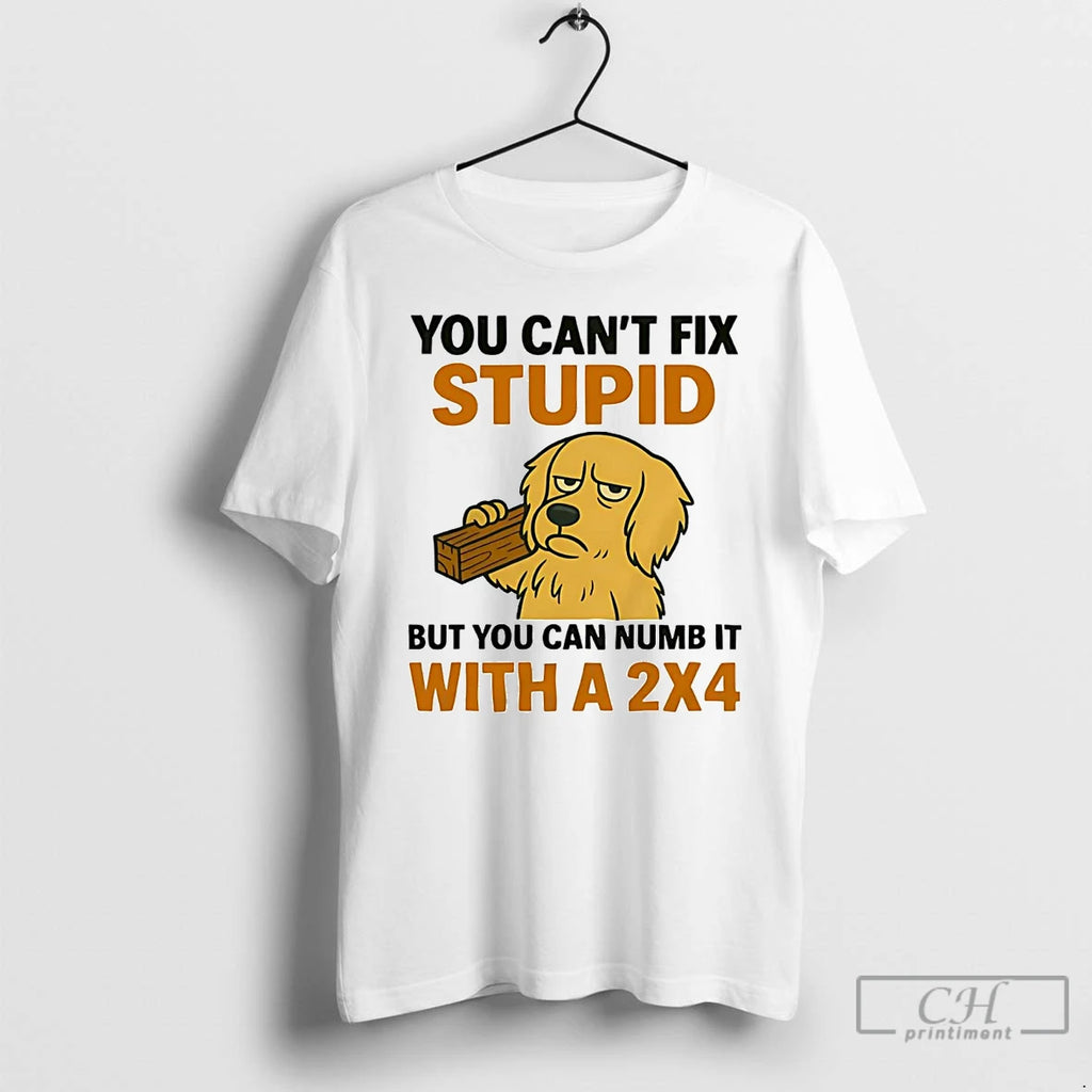 Classic Golden Retriever You Cant Fix Stupid You Can Numb It With A 2x4 Shirt Hoodie Sweatshirt | PurePodTees.com