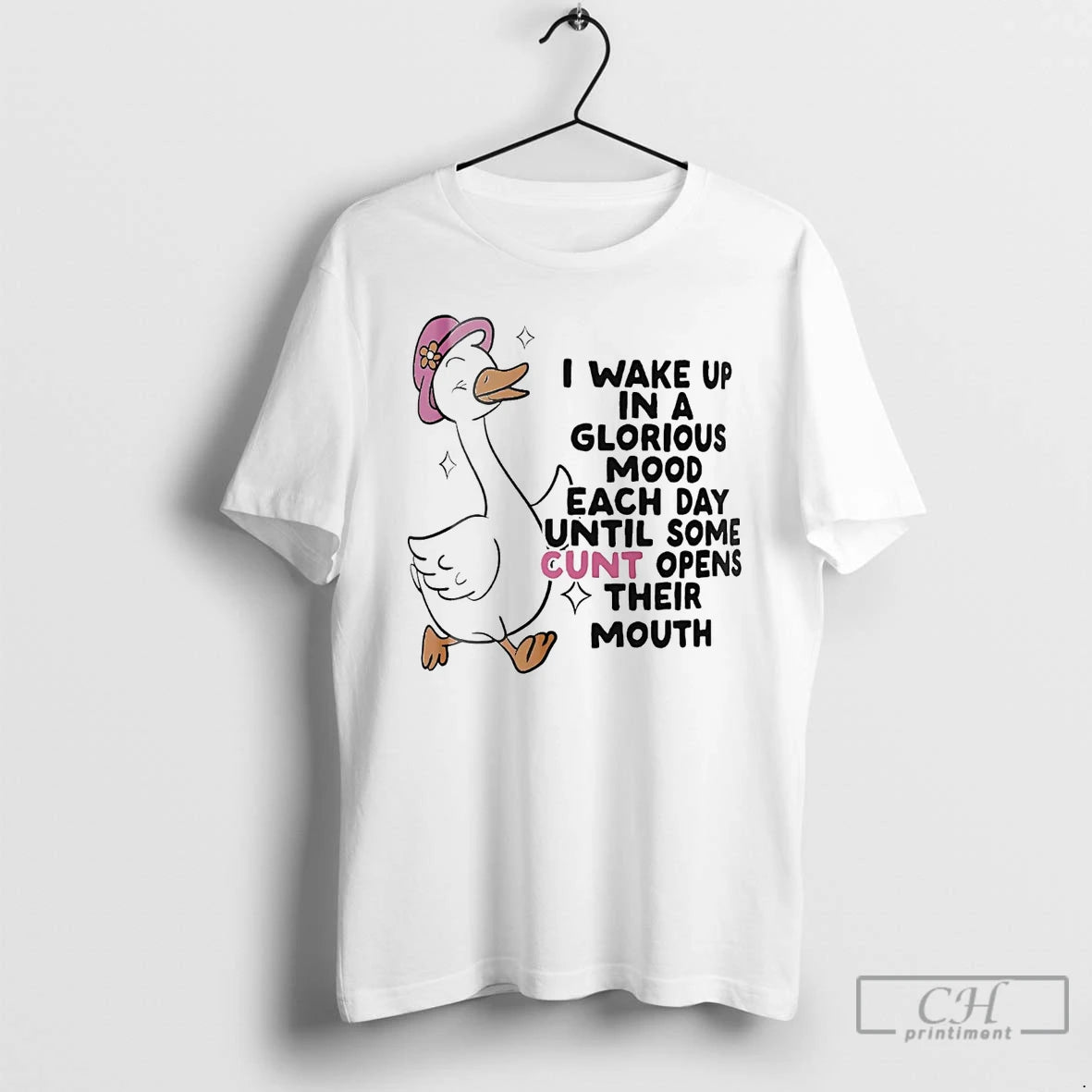 Classic Goose I Wake Up In A Glorious Mood Each Day Until Some Cunt Opens Shirt Hoodie Sweatshirt | PurePodTees.com