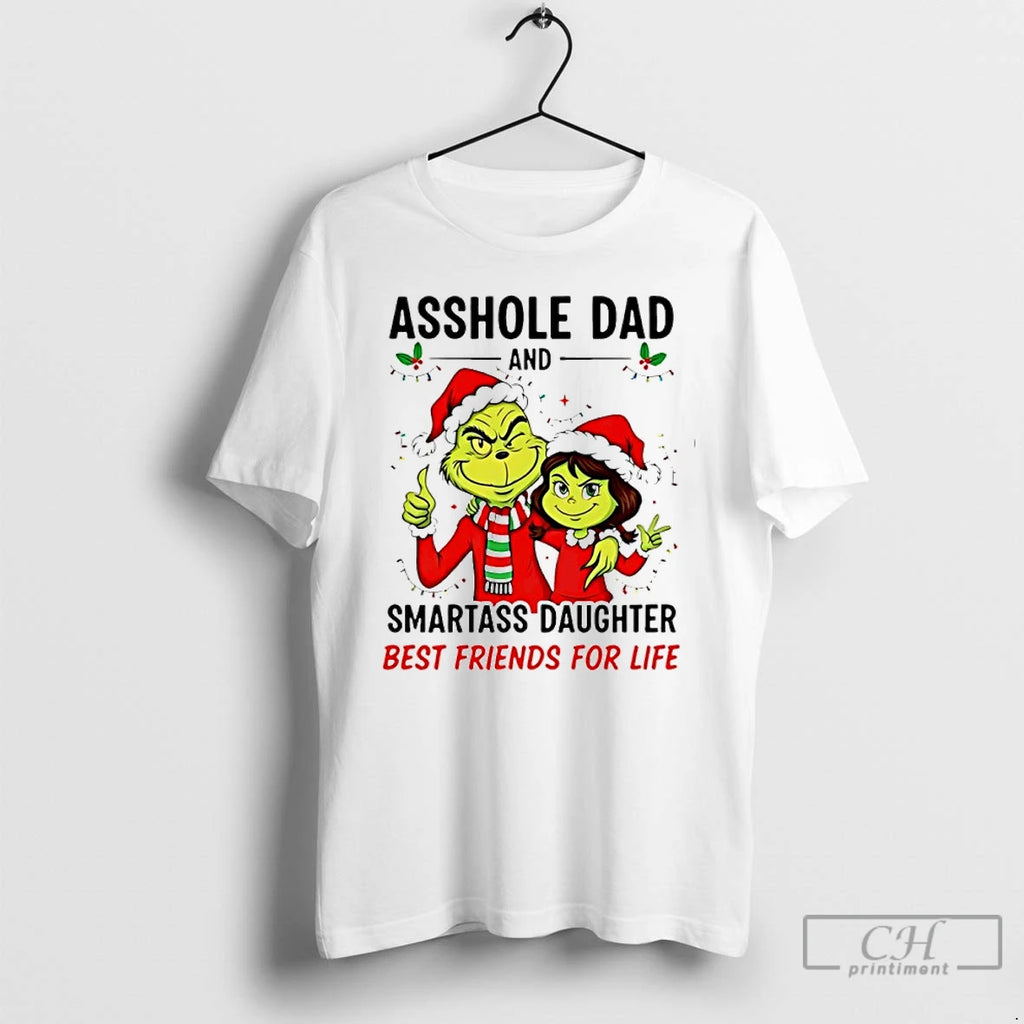 Classic Grinch Asshole Dad And Smartass Daughter Best Friends For Life Shirt Hoodie Sweatshirt | PurePodTees.com