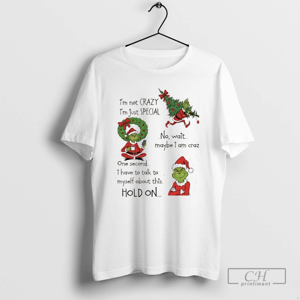 Classic Grinch Christmas Im Not Crazy Im Just Special No Wait Maybe I Am Crazy Shirt Hoodie Sweatshirt | PurePodTees.com