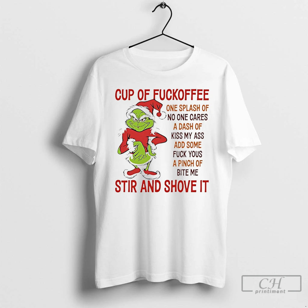 Classic Grinch Christmas Cup Of Fuckoffee One Splash Of No One Cares A Dash Of Shirt Hoodie Sweatshirt | PurePodTees.com