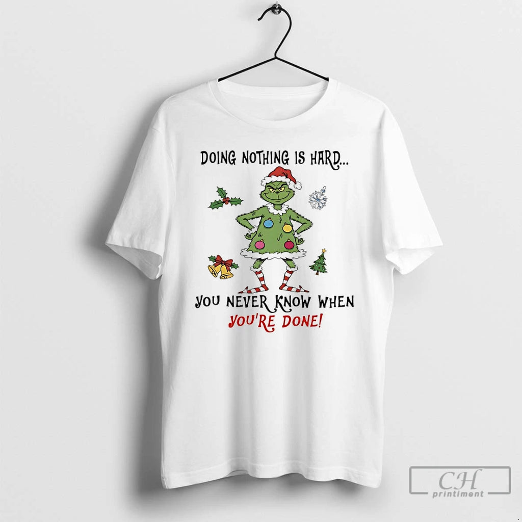Classic Grinch Christmas Tree Doing Nothing Is Hard You Never Know When Youre Done Shirt Hoodie Sweatshirt | PurePodTees.com