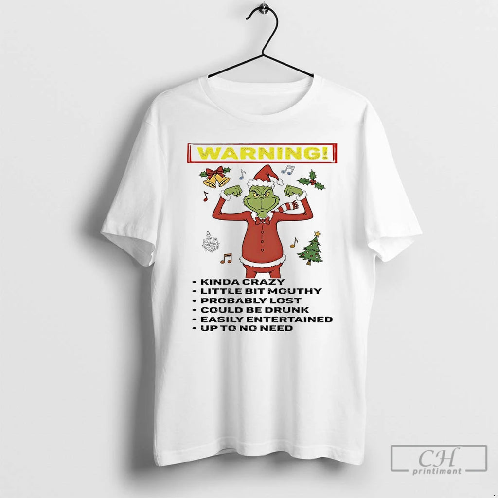 Classic Grinch Christmas Warning Kinda Crazy Little Bit Mouthy Easily Entertained Up To No Need Shirt Hoodie Sweatshirt