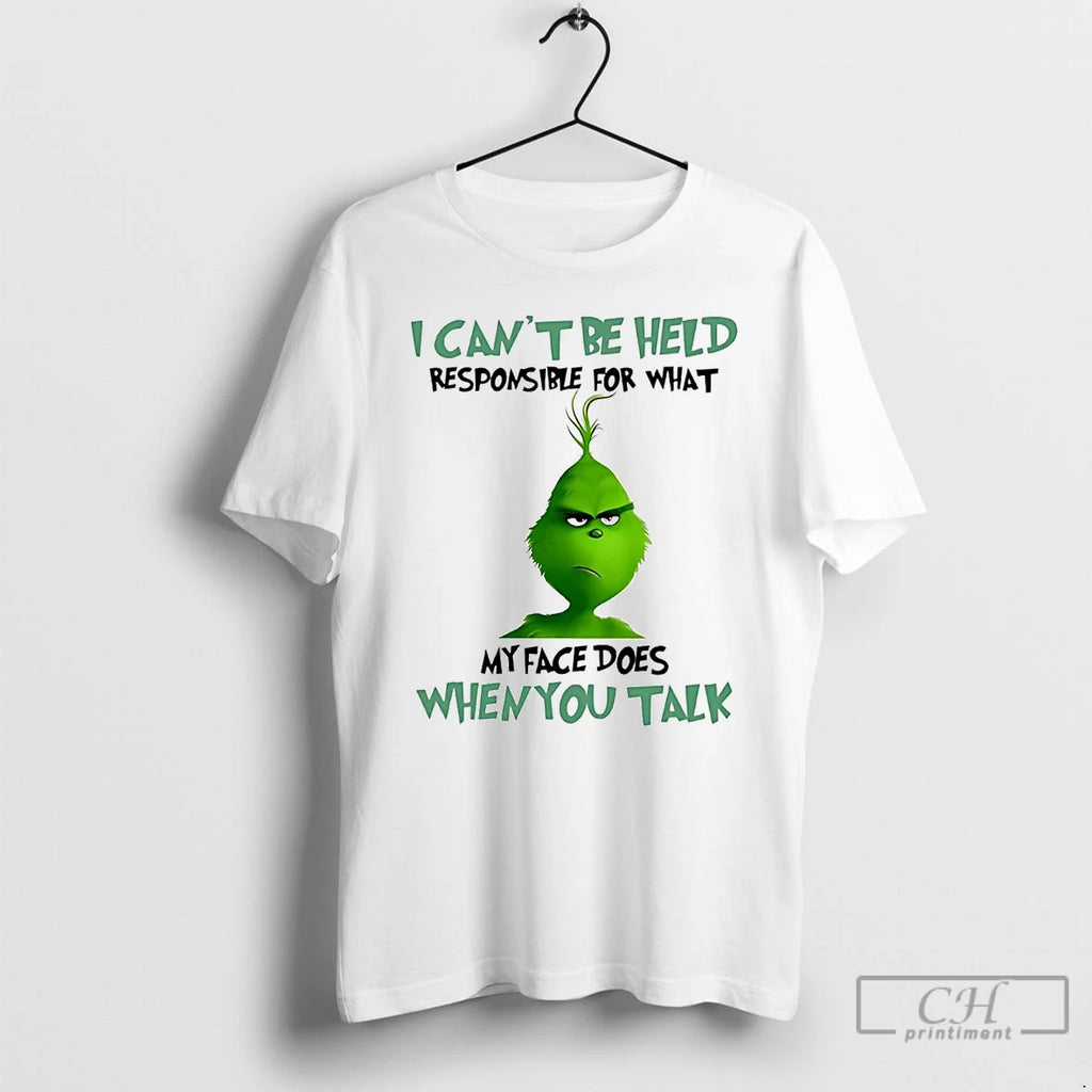 Classic Grinch I Cant Be Held Responsible For What My Face Does When You Talk Shirt Hoodie Sweatshirt | PurePodTees.com