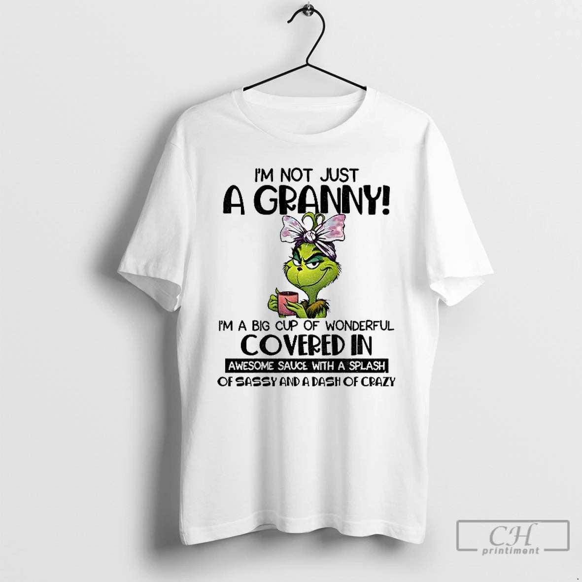 Classic Grinch Im Not Just A Granny Im A Big Cup Of Wonderful Covered In Shirt Hoodie Sweatshirt | PurePodTees.com