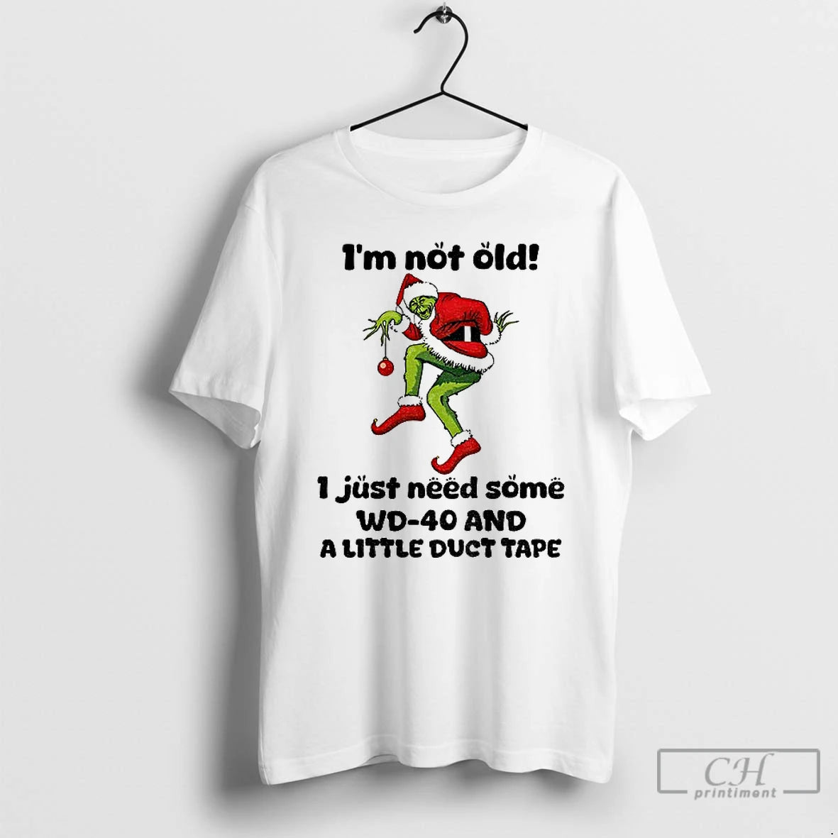 Classic Grinch Santa Claus Im Not Old I Just Need Some Wd 40 And Shirt Hoodie Sweatshirt | PurePodTees.com