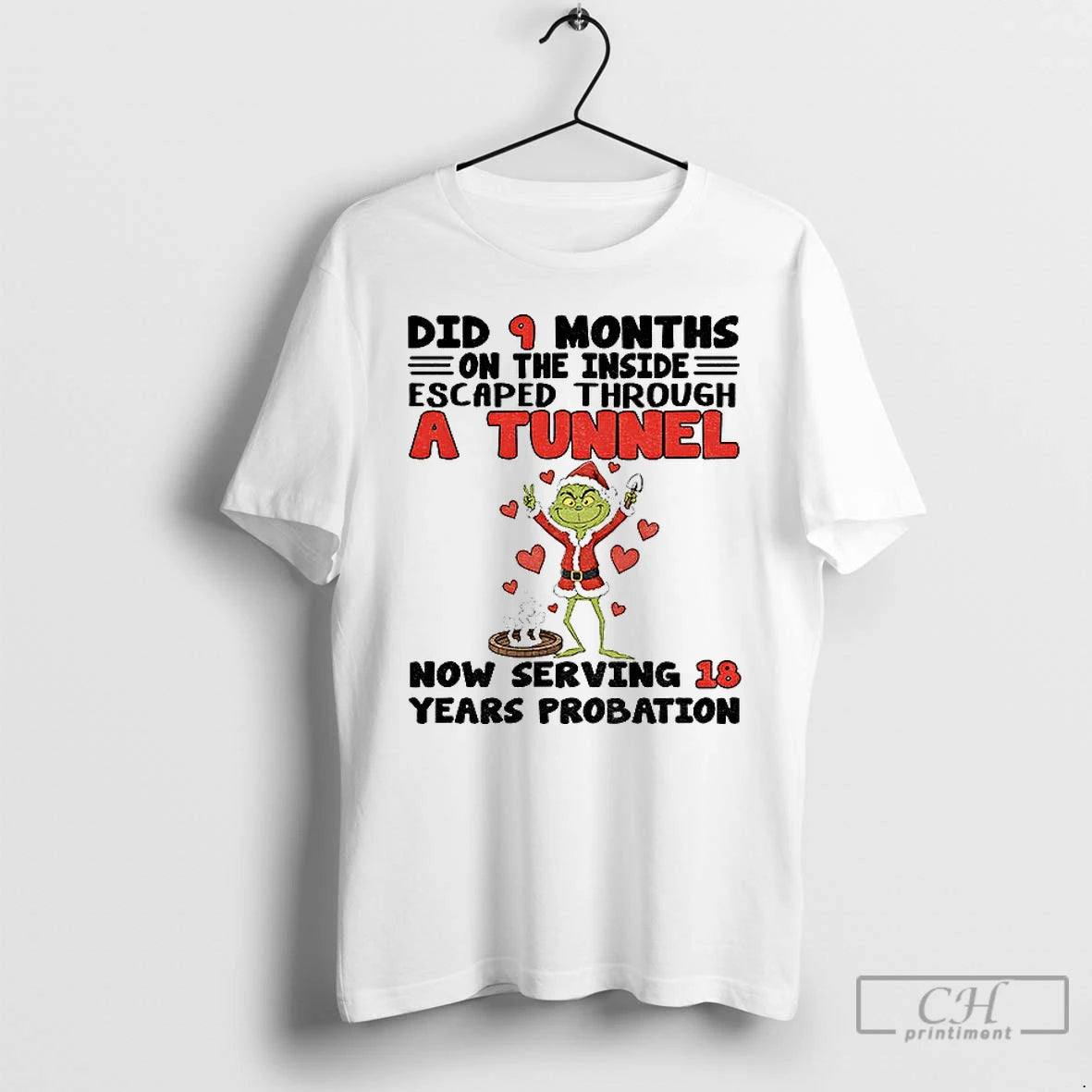 Classic Grinch Santa Did 9 Months On The Inside Escaped Through A Tunnel Now Serving Shirt Hoodie Sweatshirt