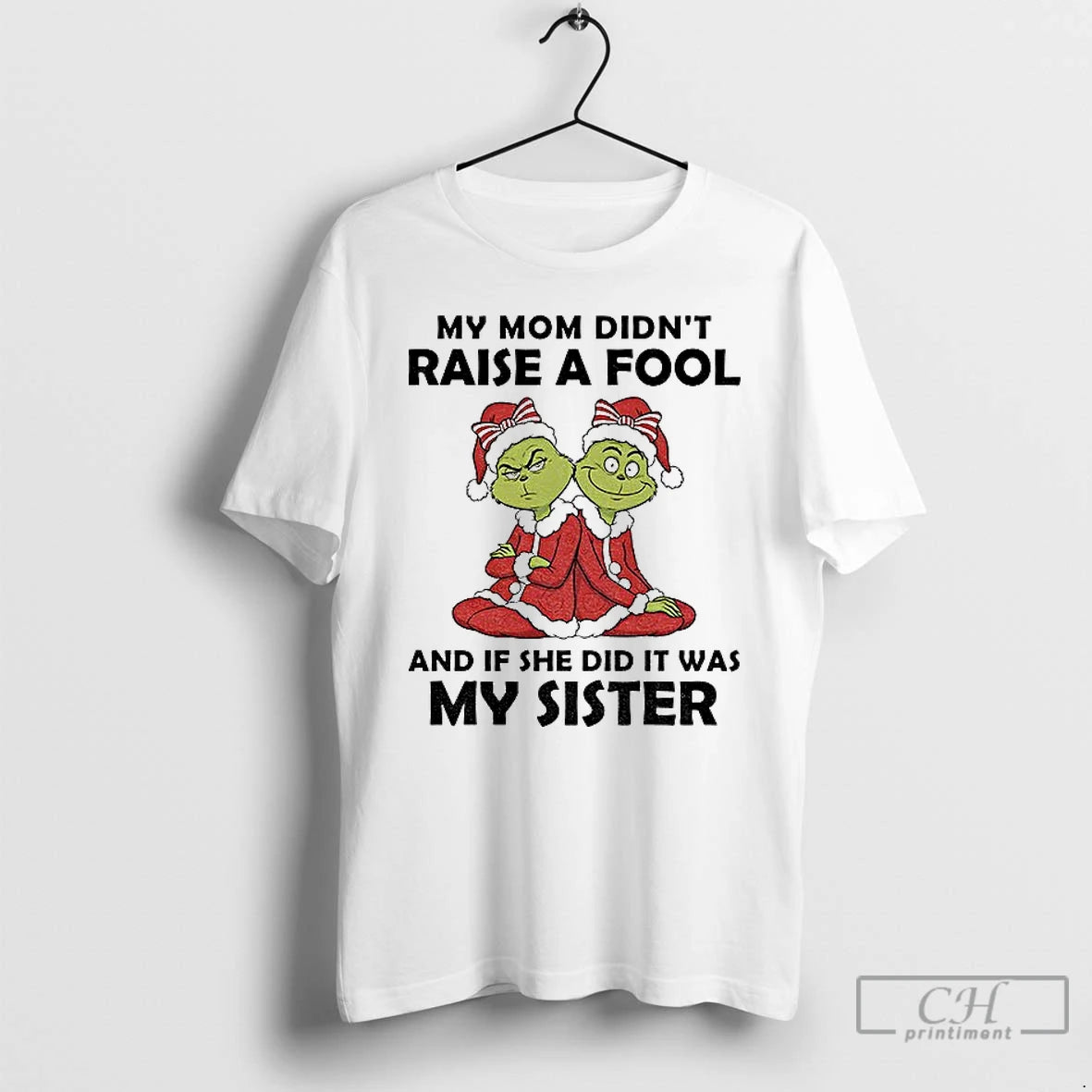 Classic Grinch Santa Hat My Mom Didnt Raise A Fool And If She Did It Shirt Hoodie Sweatshirt | PurePodTees.com