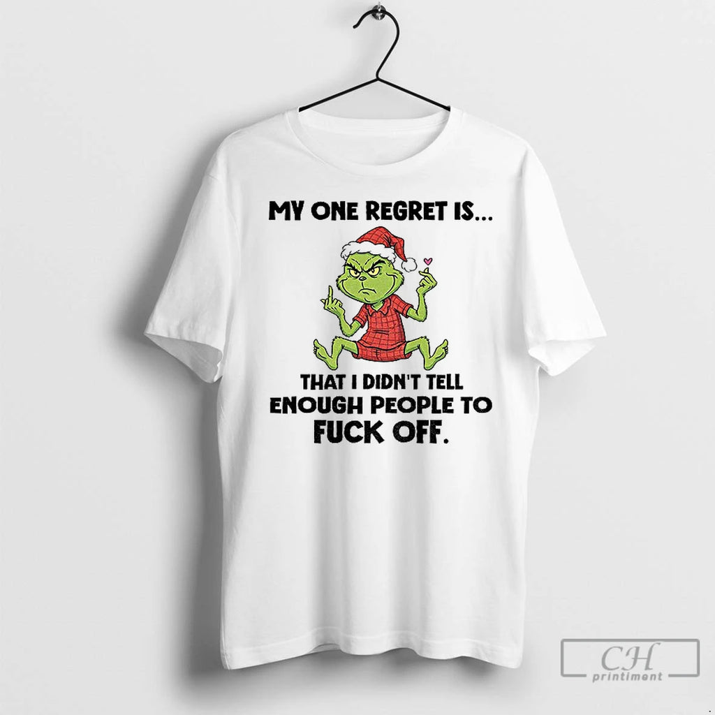 Classic Grinch Santa Hat My One Regret Is That I Didnt Tell Enough People To