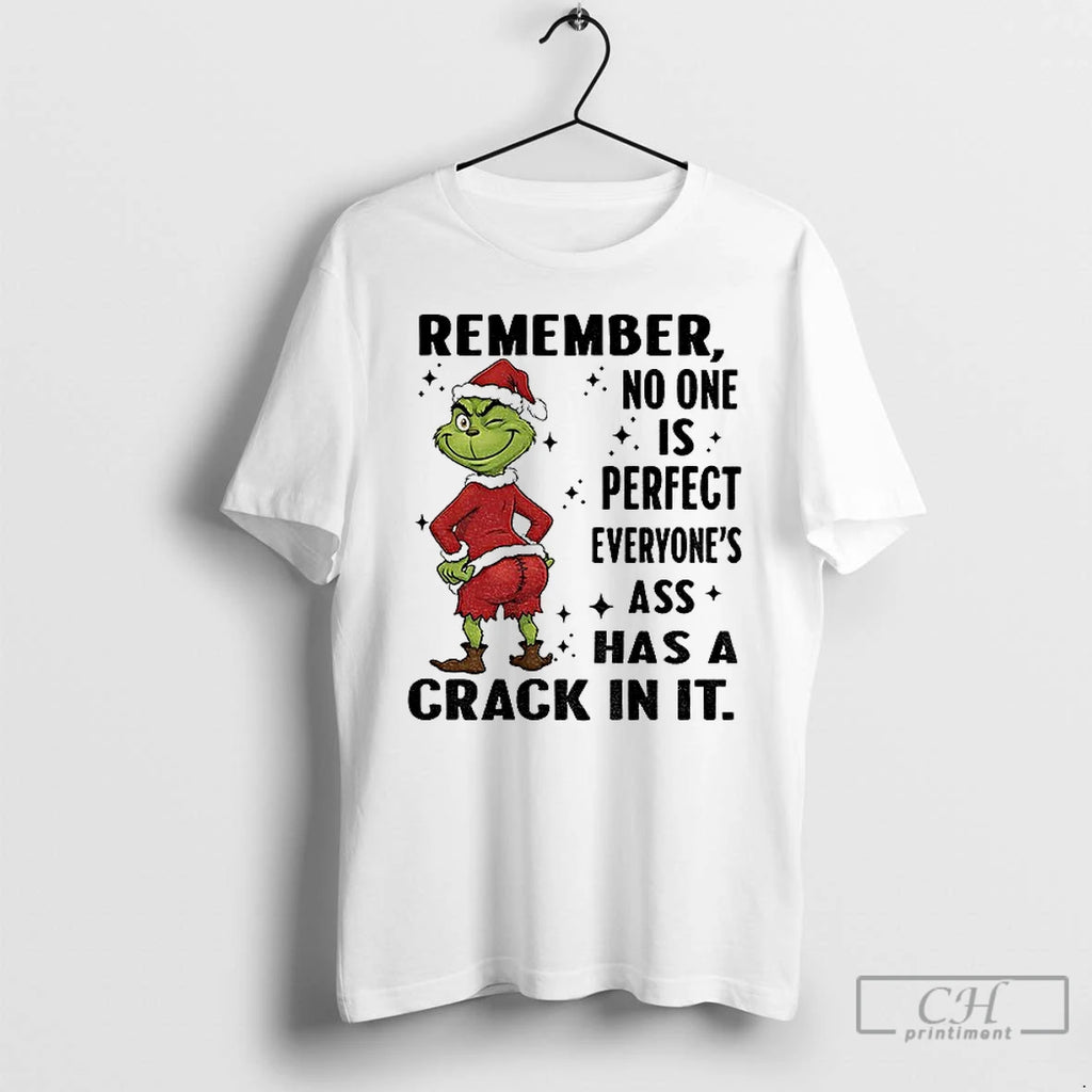 Classic Grinch Santa Remember No One Is Perfect Everyones Ass Has A Crack In It Shirt Hoodie Sweatshirt | PurePodTees.com
