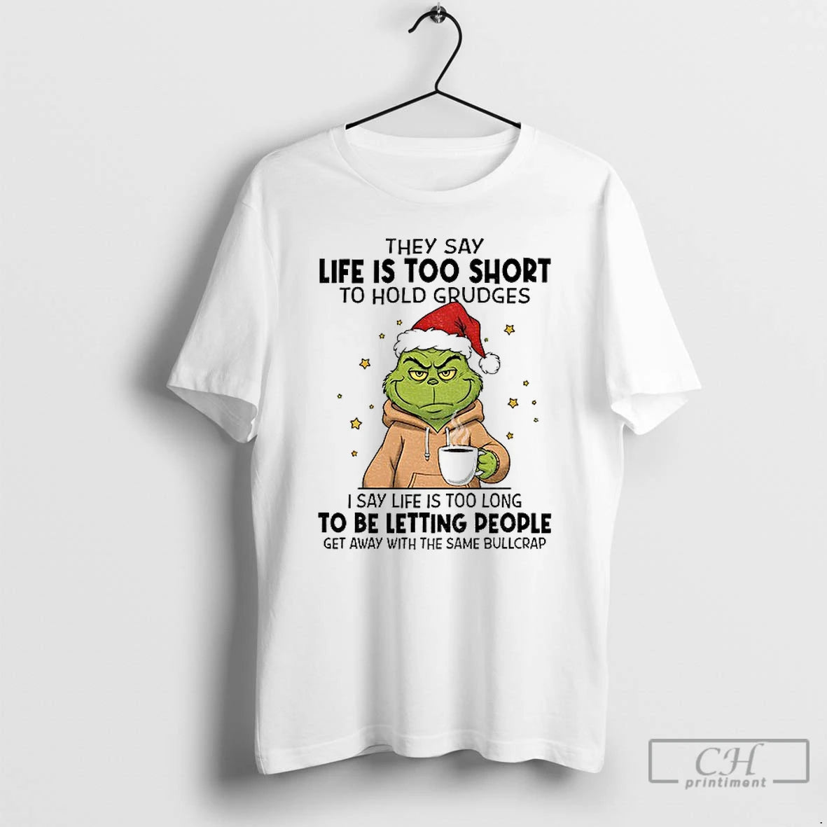 Classic Grinch Xmas They Say Life Is Too Short To Hold Grudges I Say Life Shirt Hoodie Sweatshirt | PurePodTees.com