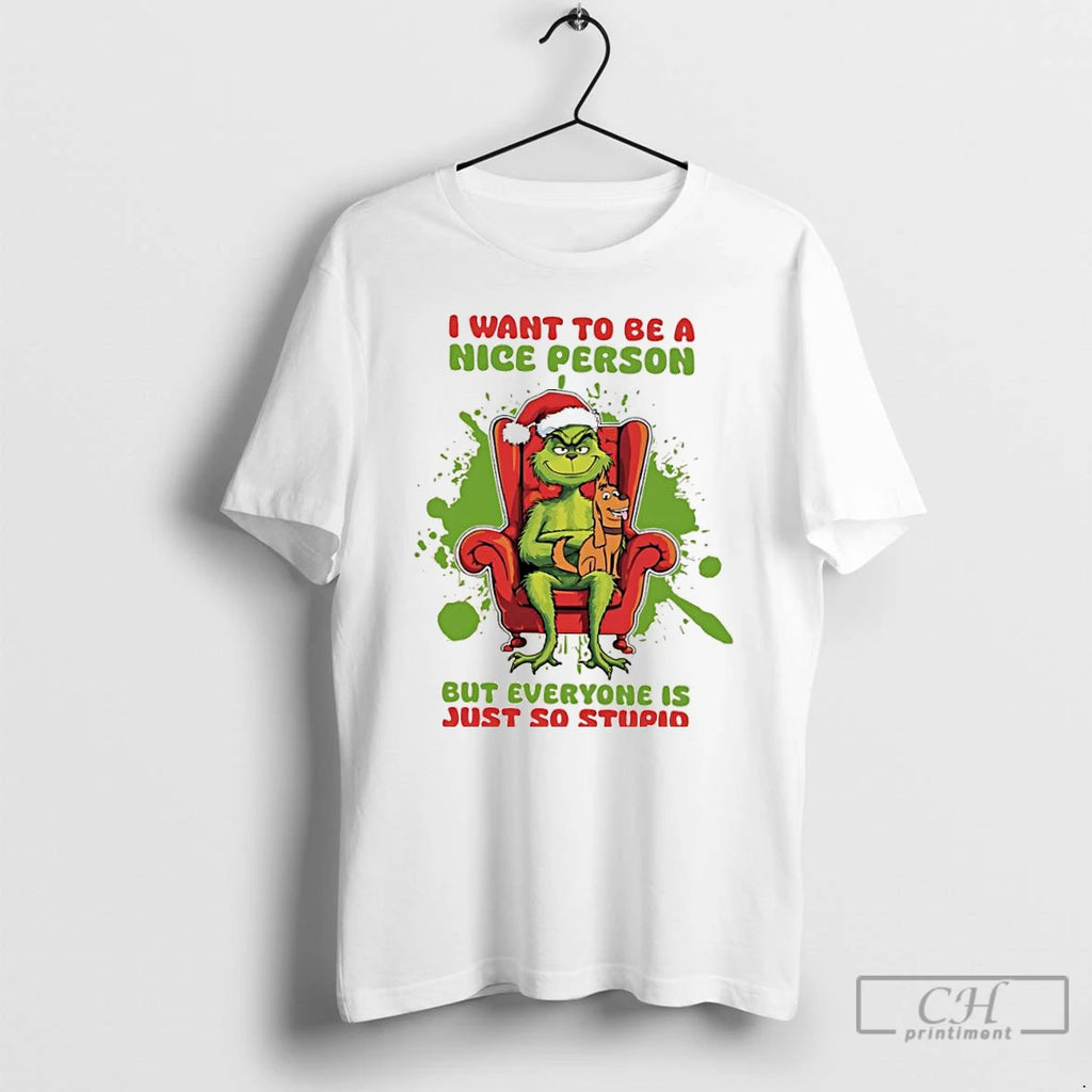 Classic Grinch And Max Dog I Want To Be A Nice Person But Everyone Is Shirt Hoodie Sweatshirt | PurePodTees.com