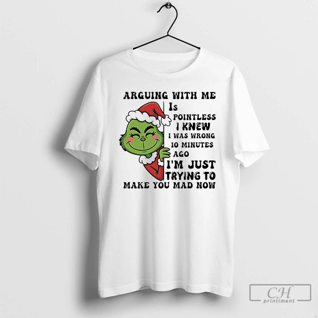 Classic Grinch Arguing With Me Pointless I Knew I Was Wrong 10 Minutes Ago Shirt Hoodie Sweatshirt | PurePodTees.com