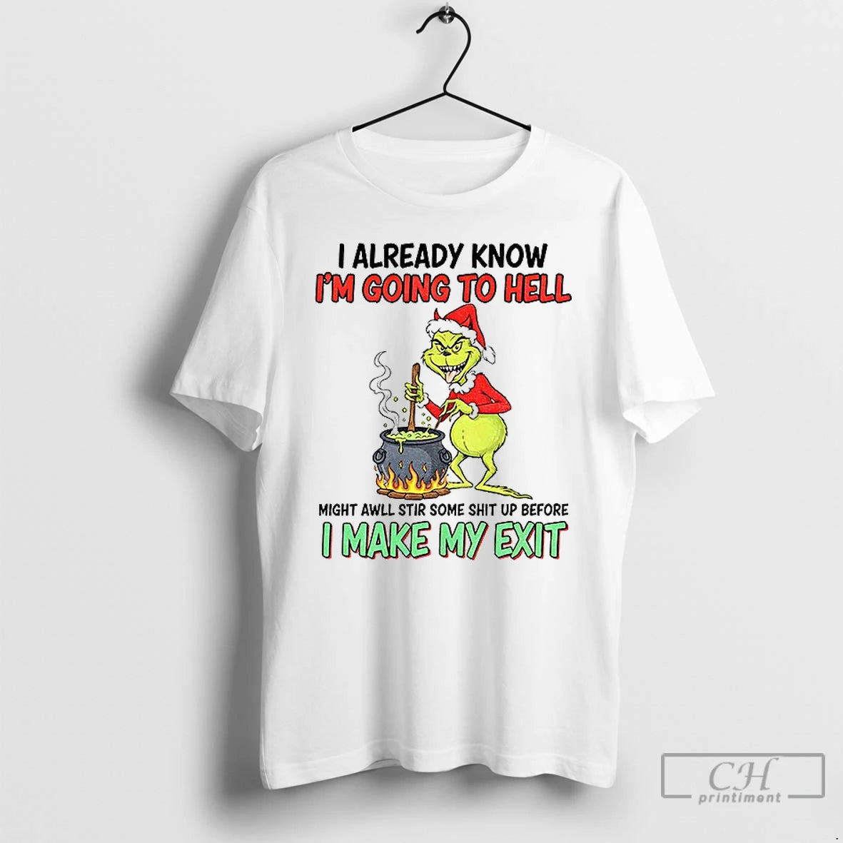 Classic Grinch Devil I Already Know Im Going To Hell Might Awll Stir Some Shit Shirt Hoodie Sweatshirt | PurePodTees.com