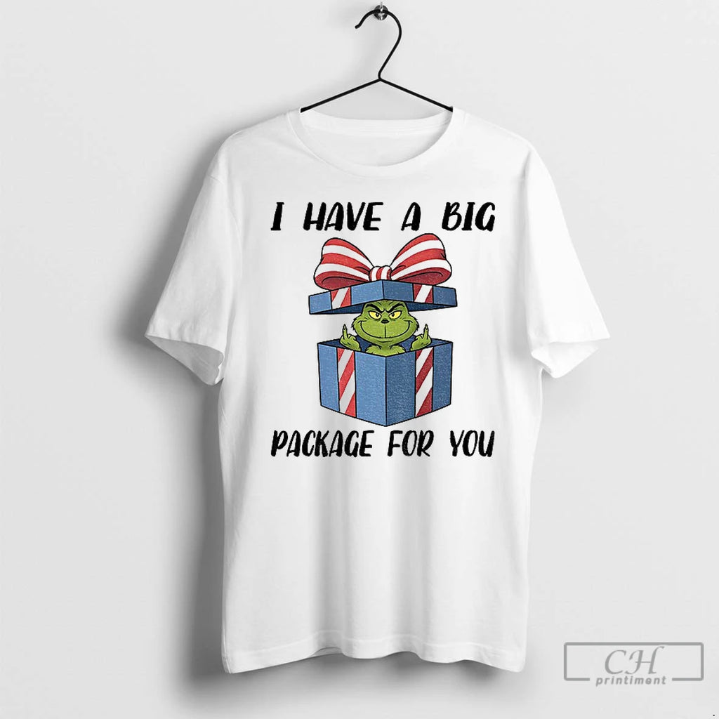 Classic Grinch Gift I Have A Big Package For You Christmas