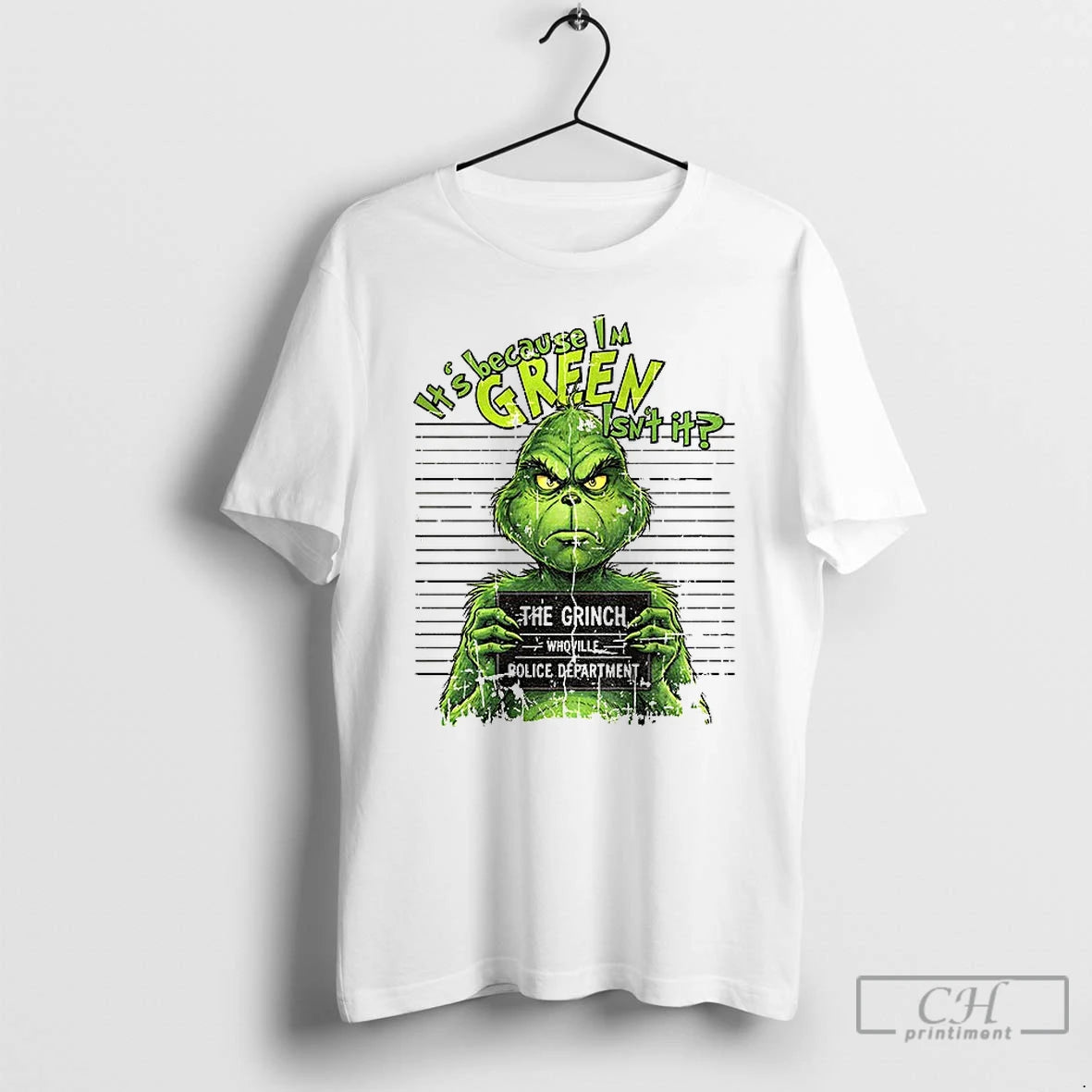Classic Grinch Its Because Im Green Isnt It The Grinch Whoville Police Department Merry Christmas Shirt Hoodie Sweatshirt