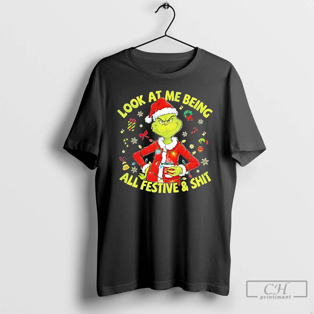 Classic Grinch Look At Me Being All Festive And Shit Christmas T Shirts Hoodie Sweatshirt | PurePodTees.com