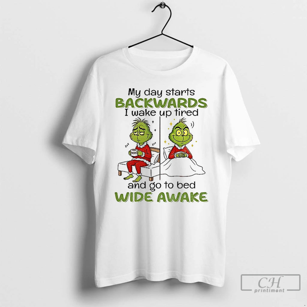 Classic Grinch My Day Starts Backwards I Wake Up Tired 222 Nope 222 And Go Shirt Hoodie Sweatshirt | PurePodTees.com