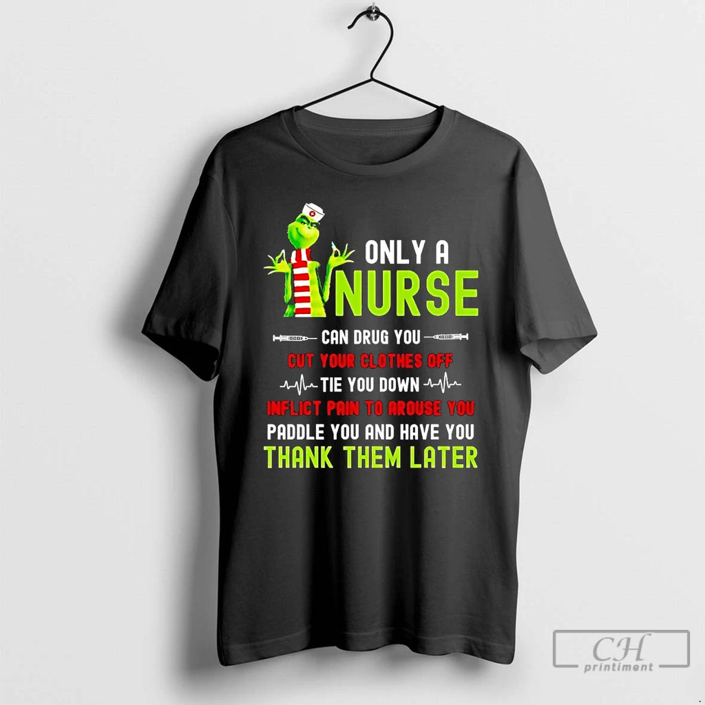 Classic Grinch Only A Nurse Can Drug You Cut Your Clothes Off Christmas T Shirts Hoodie Sweatshirt | PurePodTees.com