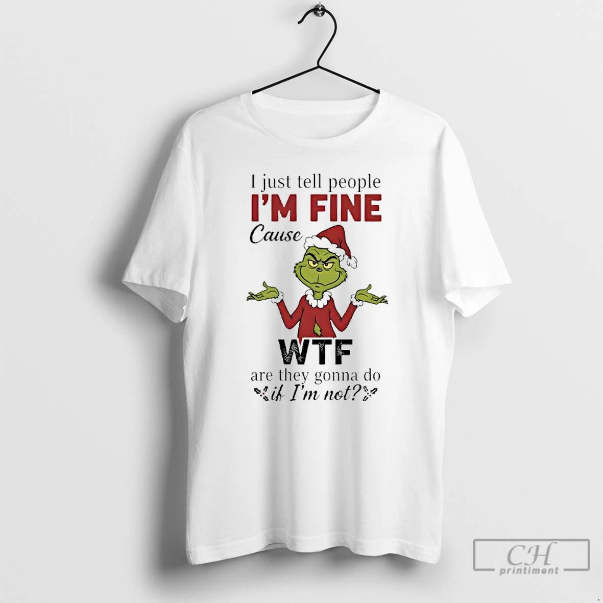 Classic Grind Christmas I Just Tell People Im Fine Cause Wtf Are They Gonna Do Shirt Hoodie Sweatshirt | PurePodTees.com