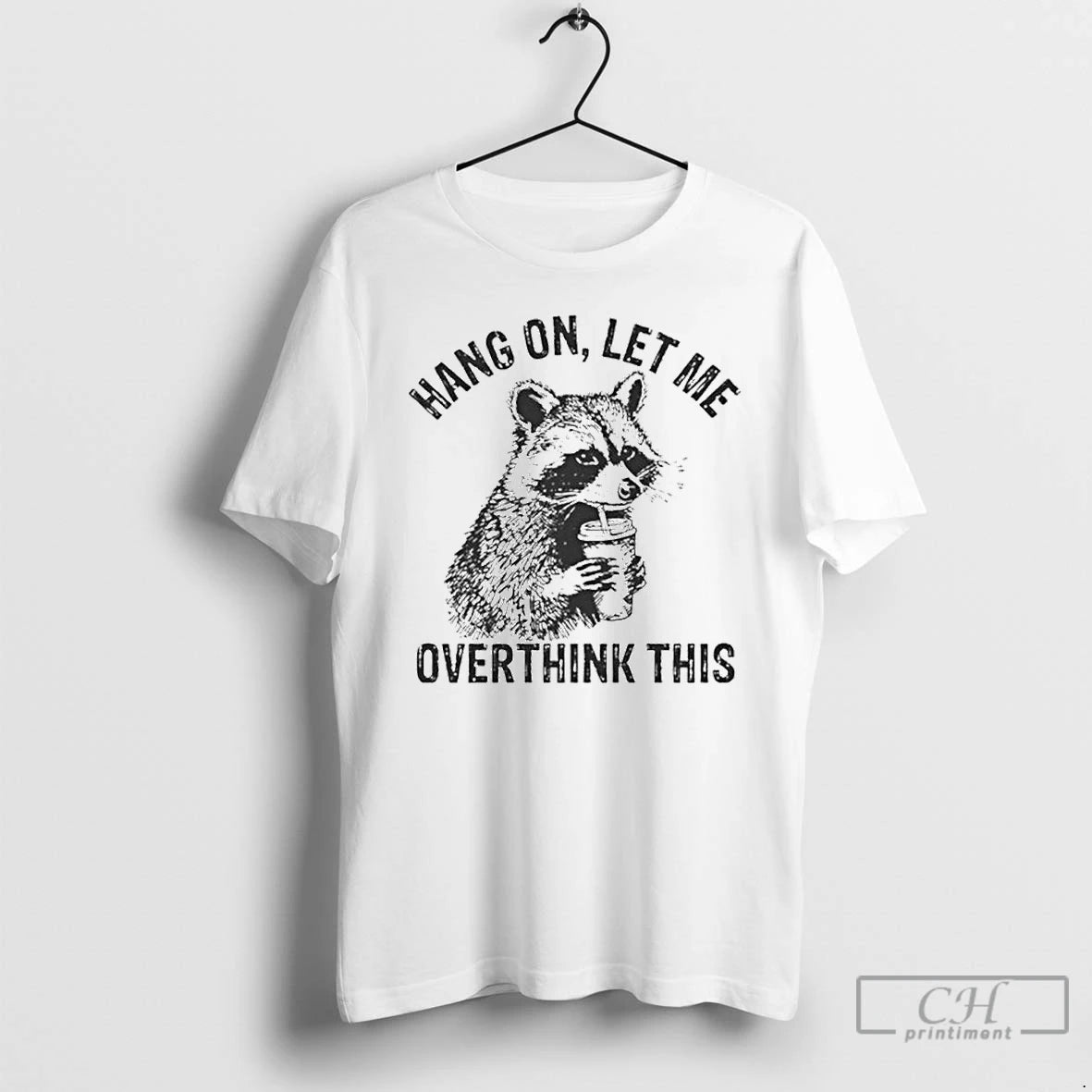 Classic Hang On Let Me Overthink This Racoon Meme Ornaments T Shirts Hoodie Sweatshirt | PurePodTees.com
