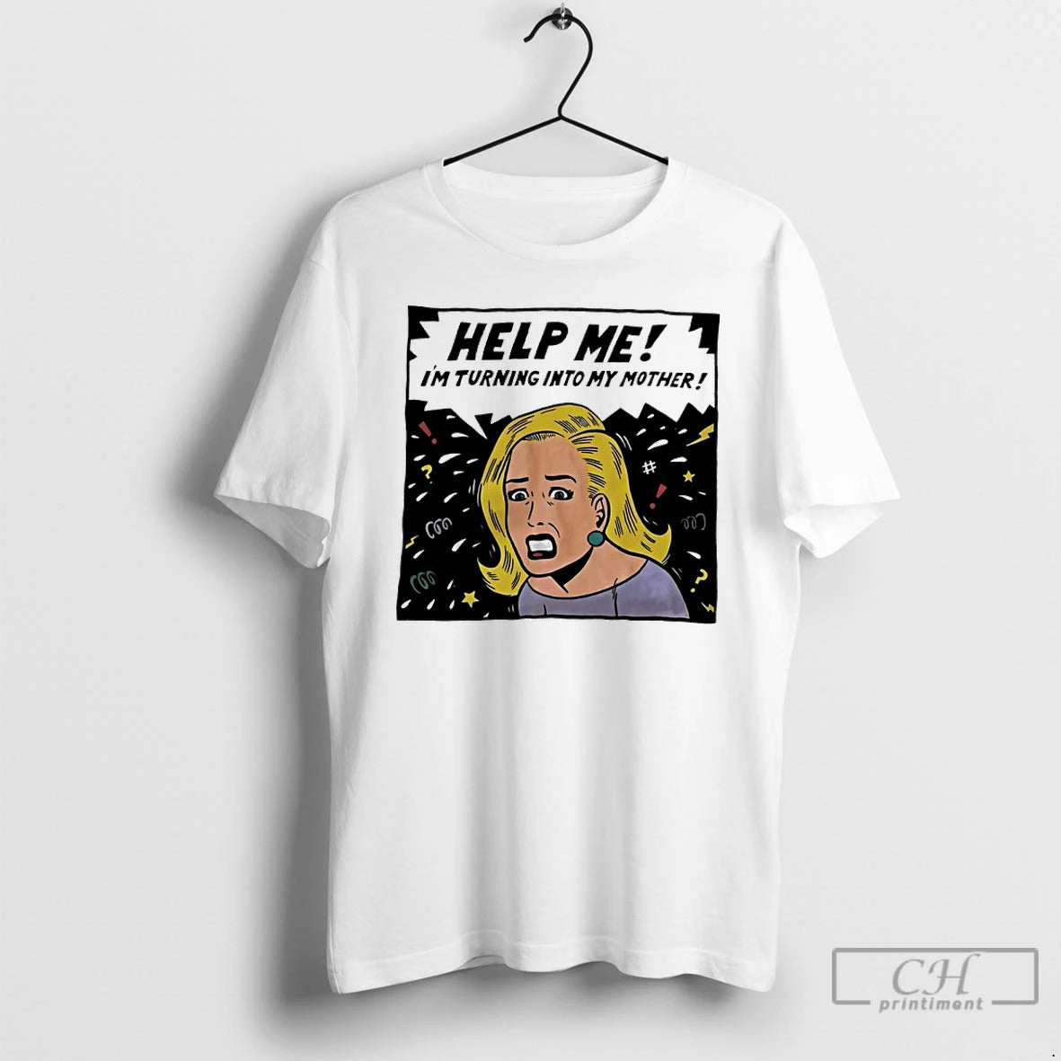 Classic Help Me Im Turning Into My Mother T Shirts Hoodie Sweatshirt | PurePodTees.com