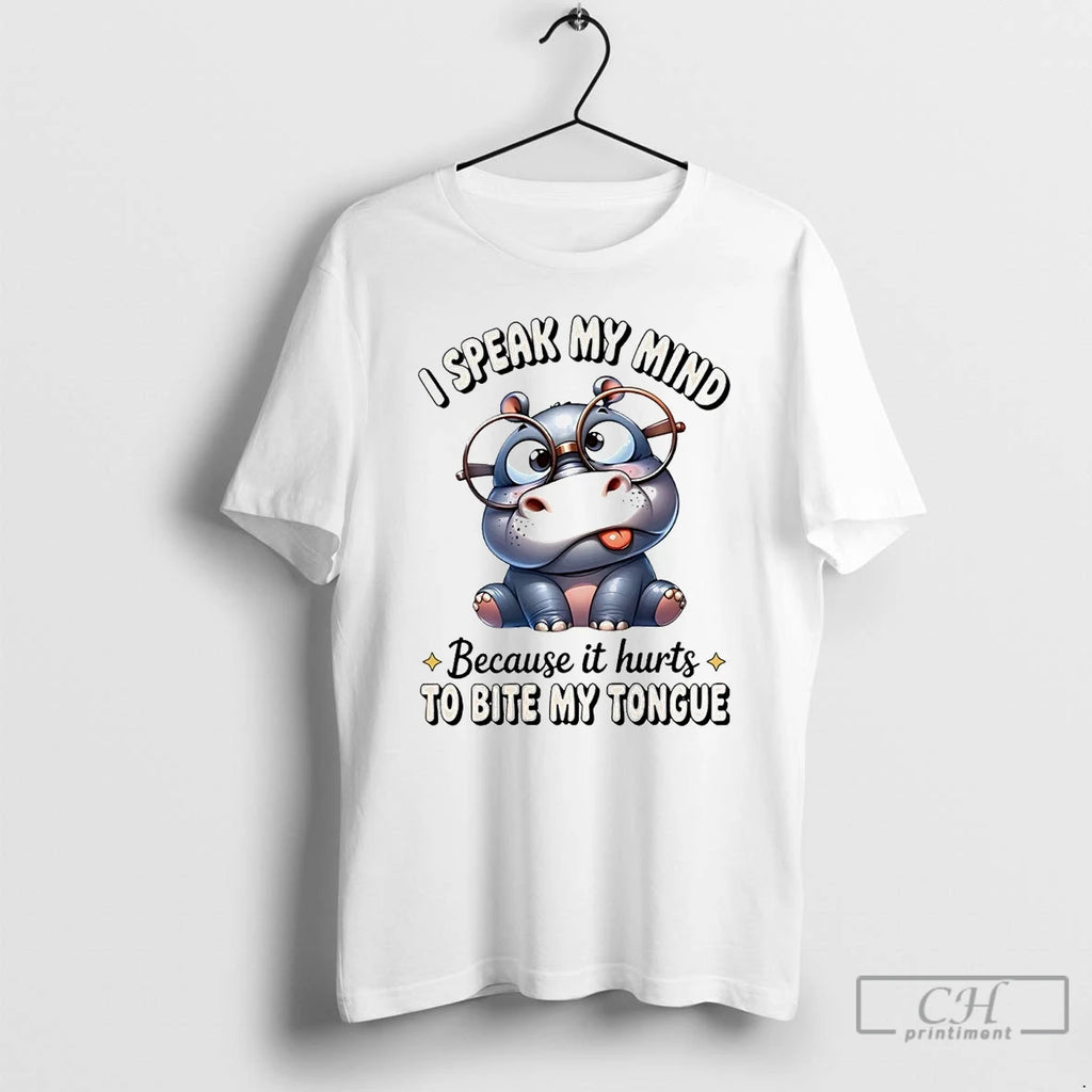 Classic Hippopotamus I Speak My Mind Because It Hurts To Bite My Tongue T Shirts Hoodie Sweatshirt | PurePodTees.com