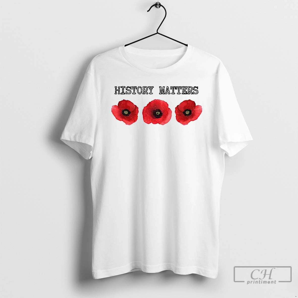 Classic History Matters Poppy Memorial Floral T Shirts Hoodie Sweatshirt | PurePodTees.com