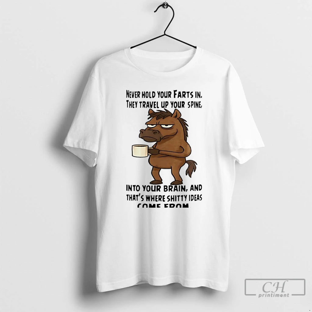 Classic Horse Never Hold Your Farts In They Travel Up Your Spine T Shirts Hoodie Sweatshirt | PurePodTees.com