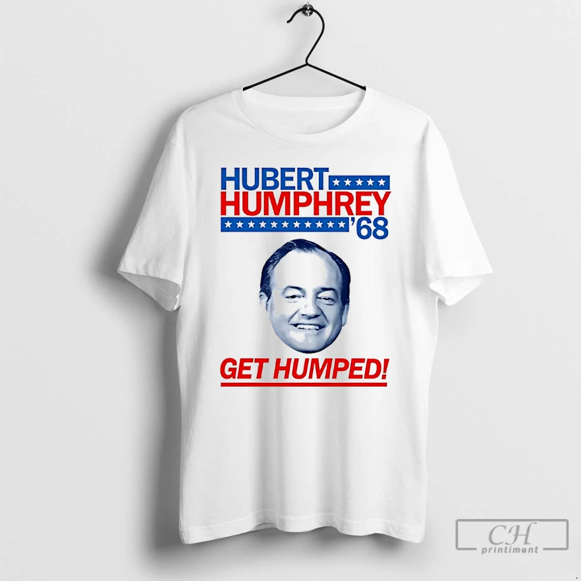 Classic Hubert Humphrey 68 Get Humped Big Face T Shirts Hoodie Sweatshirt | PurePodTees.com
