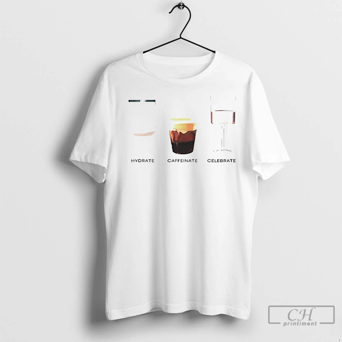 Classic Hydrate Caffeinate Celebrate Shirt Hoodie Sweatshirt | PurePodTees.com