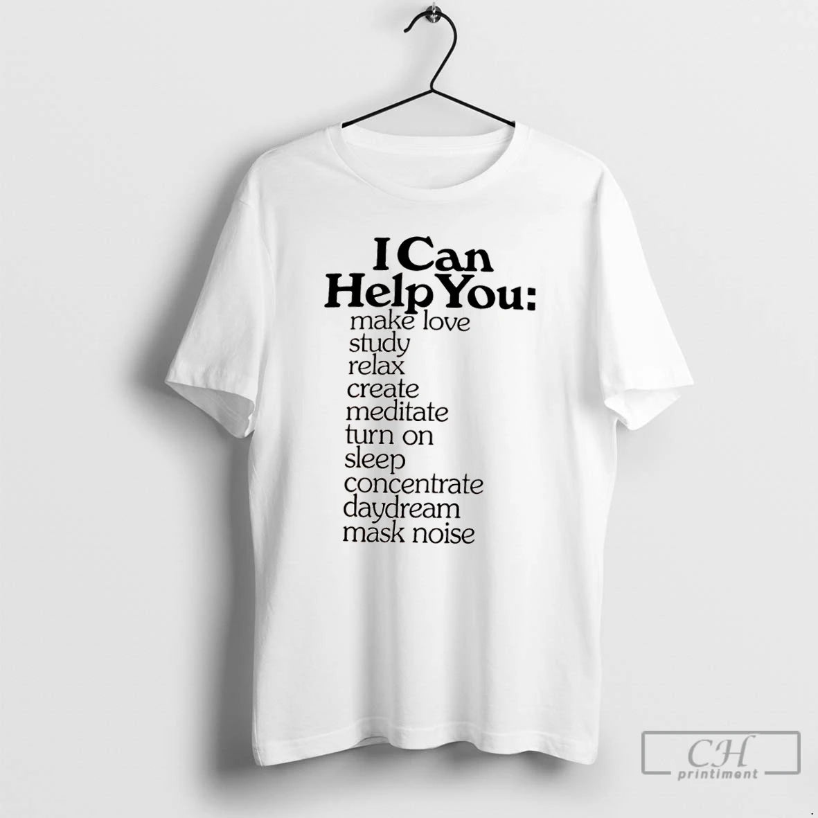 Classic I Can Help You Make Love Study Relax Create Meditate Turn On Sleep Concentrate Shirt Hoodie Sweatshirt