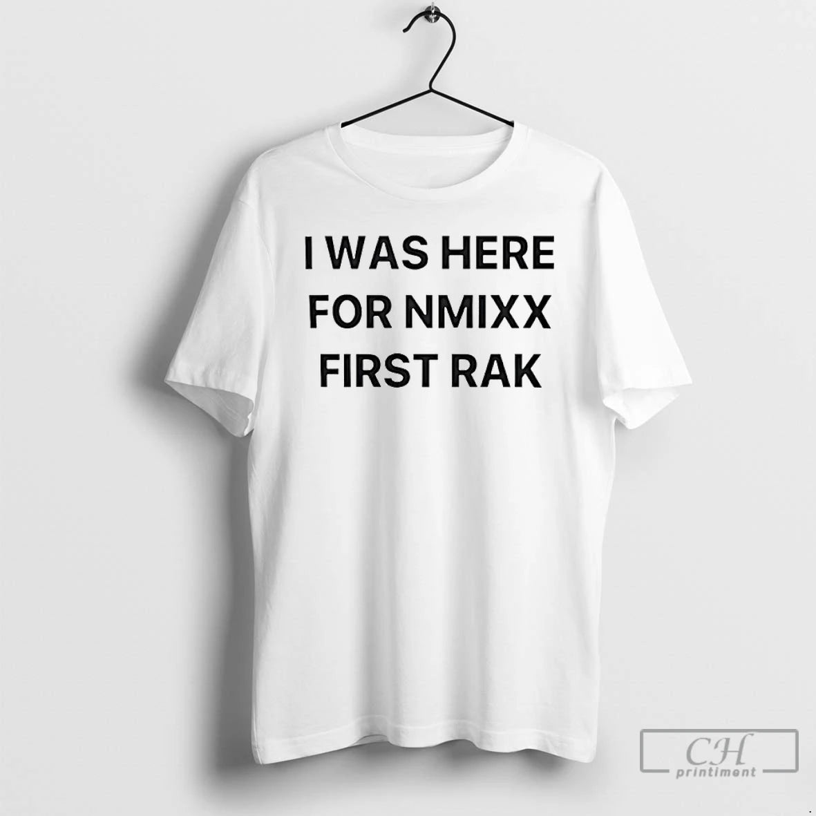 Classic I Was Here For Nmixx First Rak T Shirts Hoodie Sweatshirt | PurePodTees.com
