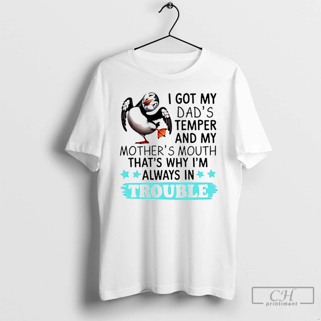 Classic I Got My Dads Temper And My Mothers Mouth Thats Why Im Always In Shirt Hoodie Sweatshirt | PurePodTees.com