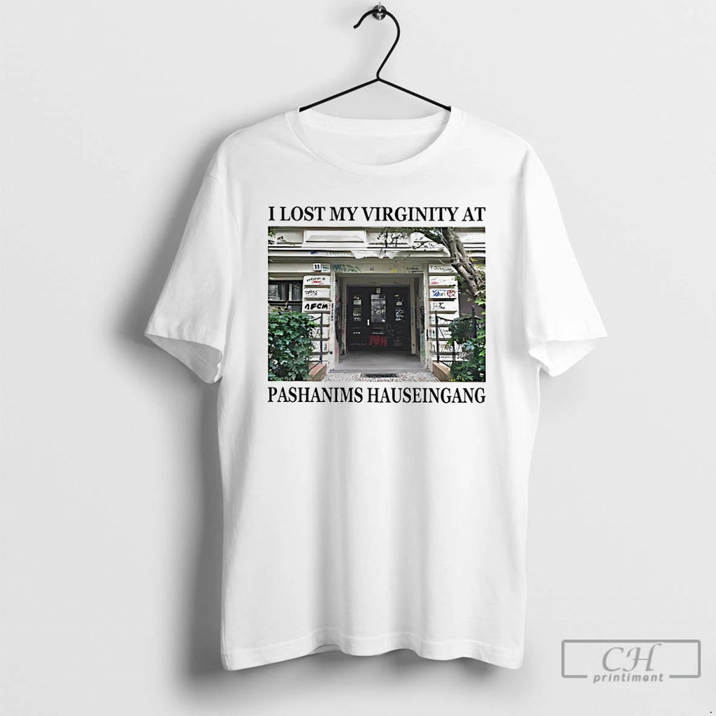 Classic I Lost My Virginity At Pashanims Hauseingang T Shirts