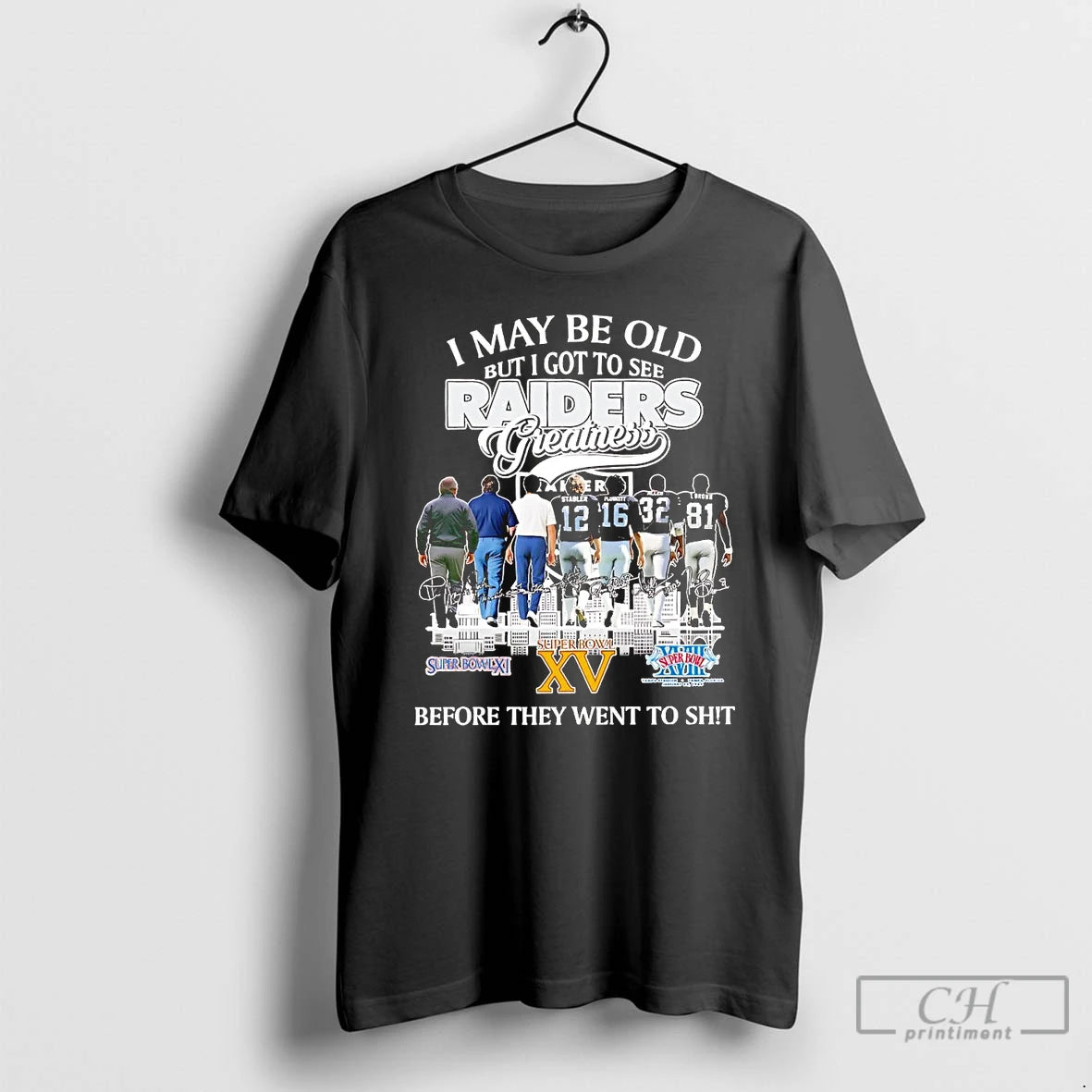 Classic I May Be Old But I Got To See Raiders Greatness Before They Went Shirt Hoodie Sweatshirt | PurePodTees.com