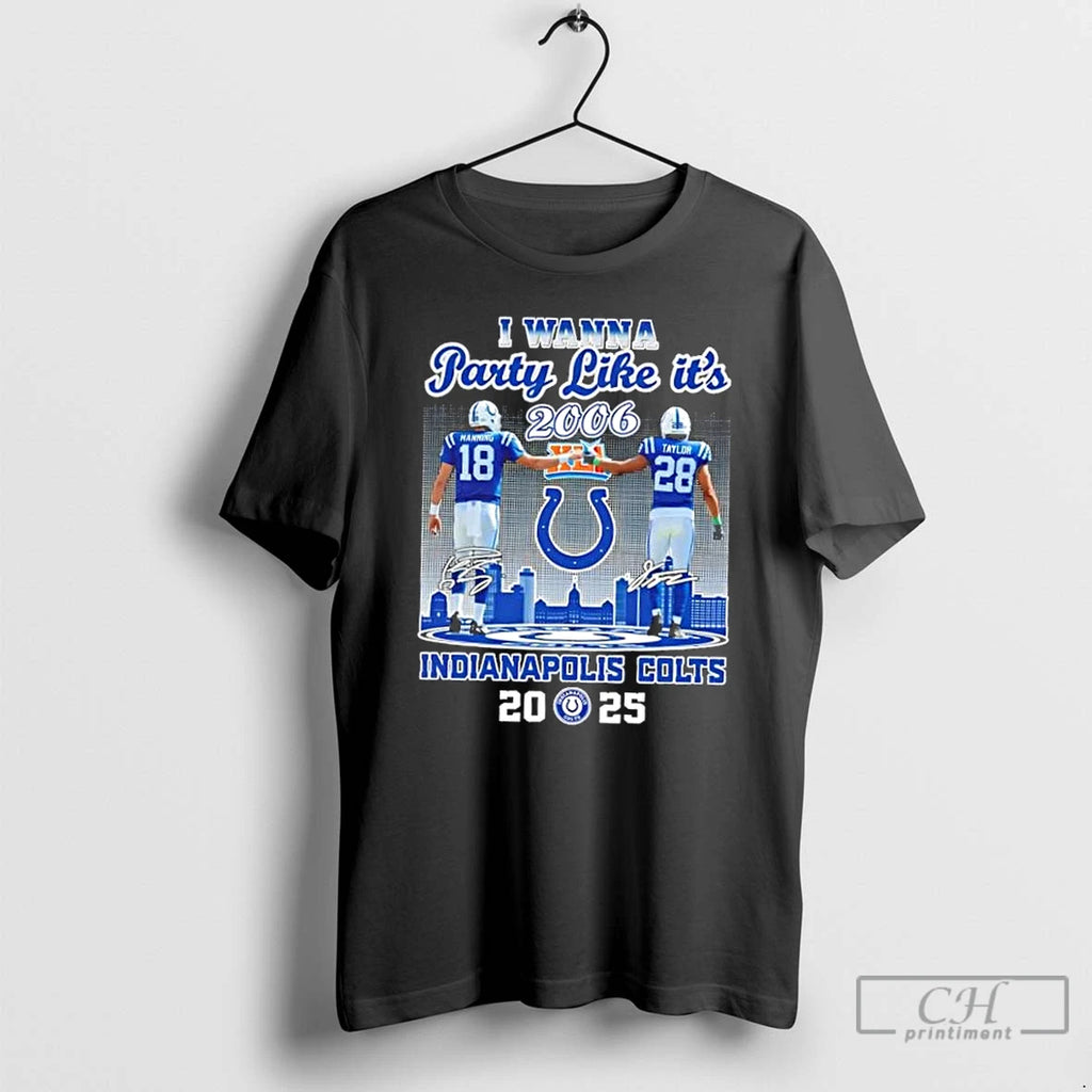 Classic I Wanna Party Like Its 2006 Manning X Taylor Indianapolis Colts Skyline T Shirts Hoodie Sweatshirt | PurePodTees.com