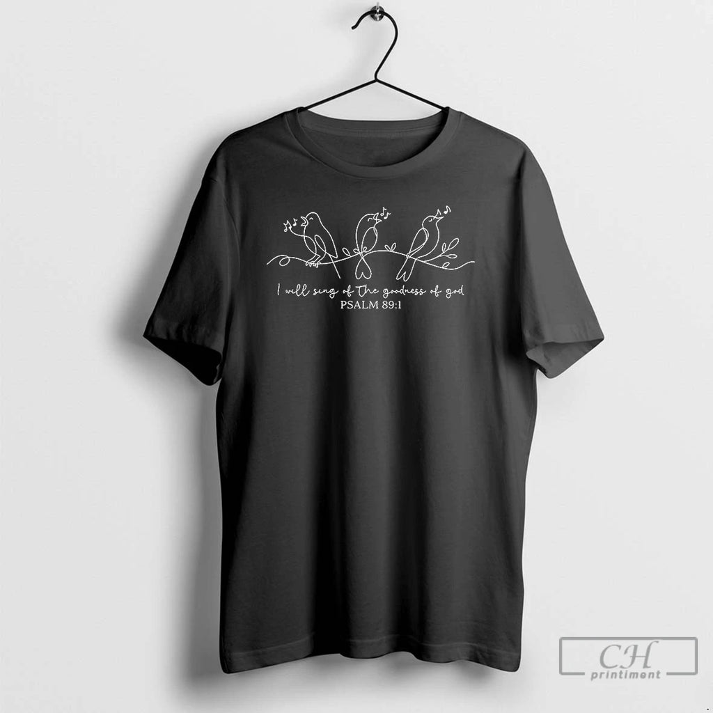Classic I Will Sing Of The Goodness Of God Psalm 891 Sketch Christmas T Shirts Hoodie Sweatshirt | PurePodTees.com