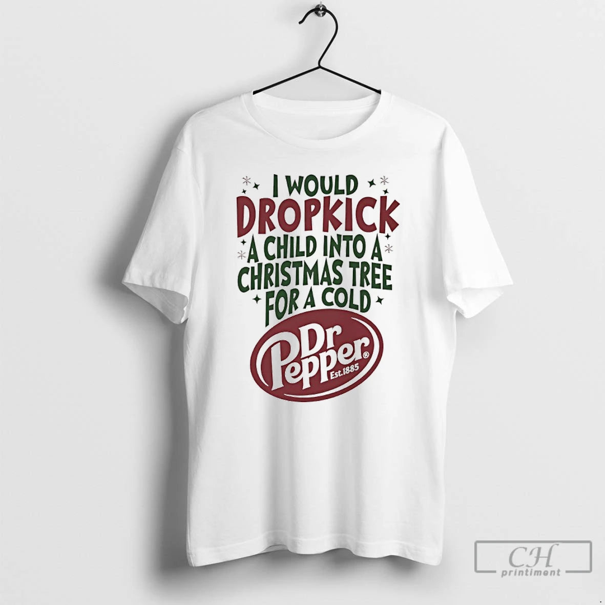 Classic I Would Dropkick A Child Into A Christmas Tree For A Cold Dr Pepper Shirt Hoodie Sweatshirt | PurePodTees.com