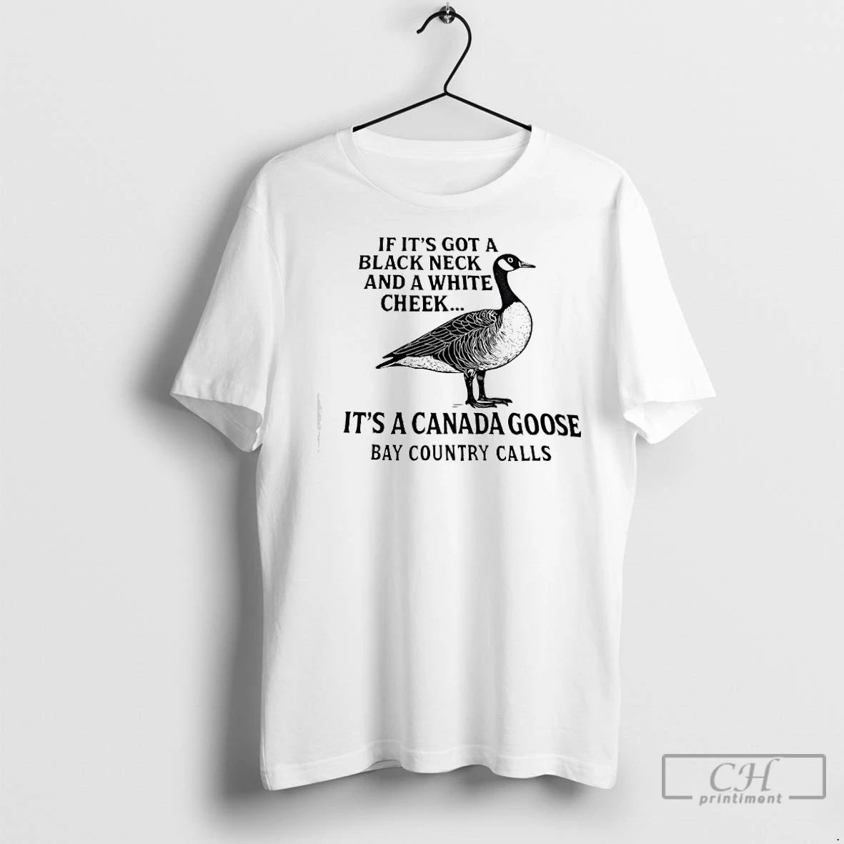 Classic If Its Got A Black Neck And White Cheek Canada Goose Bay Country Calls Shirt Hoodie Sweatshirt | PurePodTees.com