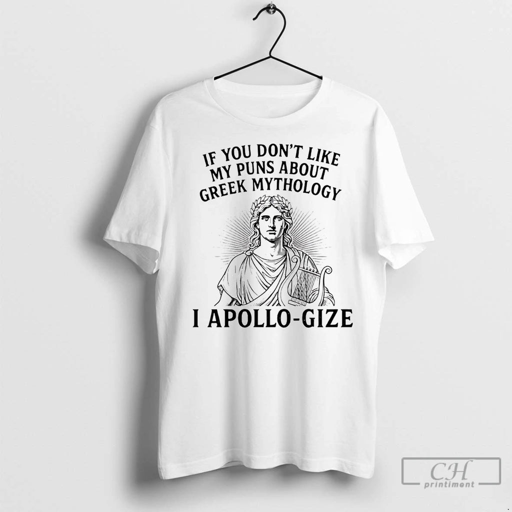 Classic If You Dont Like My Puns About Greek Mythology I Apollo Gize
