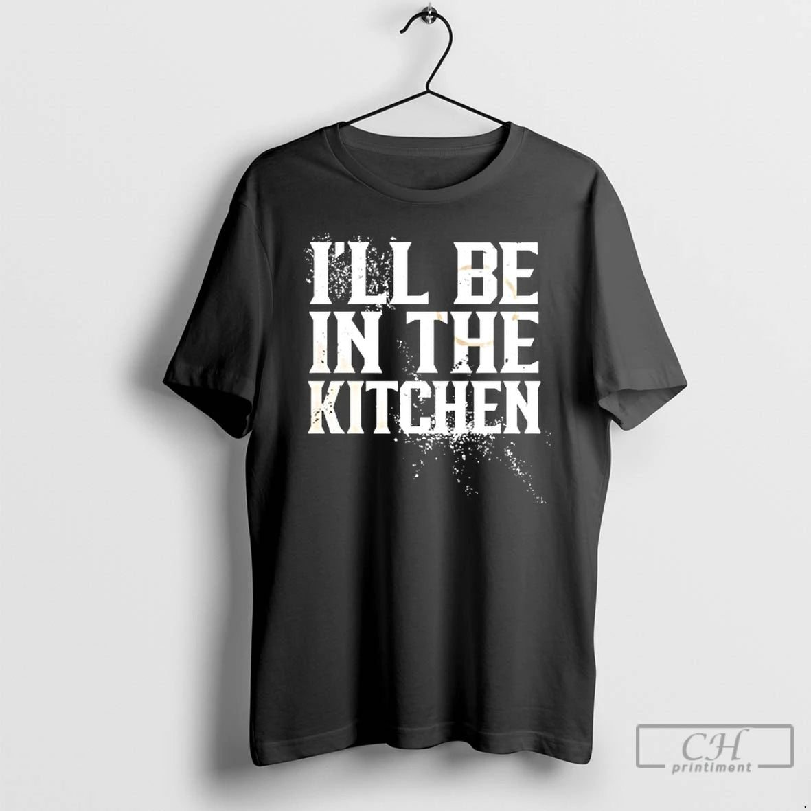 Classic Ill Be In The Kitchen T Shirts Hoodie Sweatshirt | PurePodTees.com