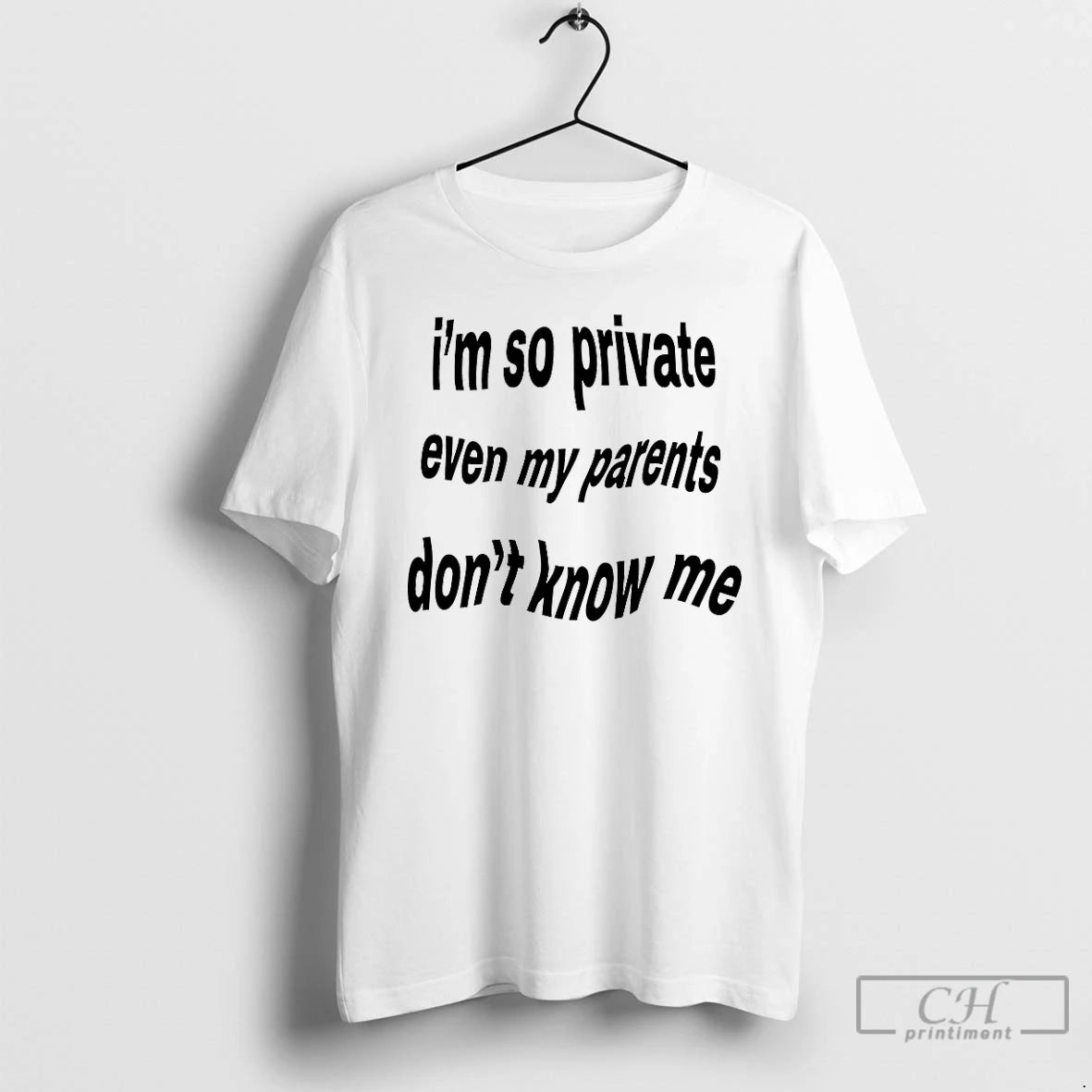 Classic Im So Private Even My Parents Dont Know Me Shirt Hoodie Sweatshirt | PurePodTees.com