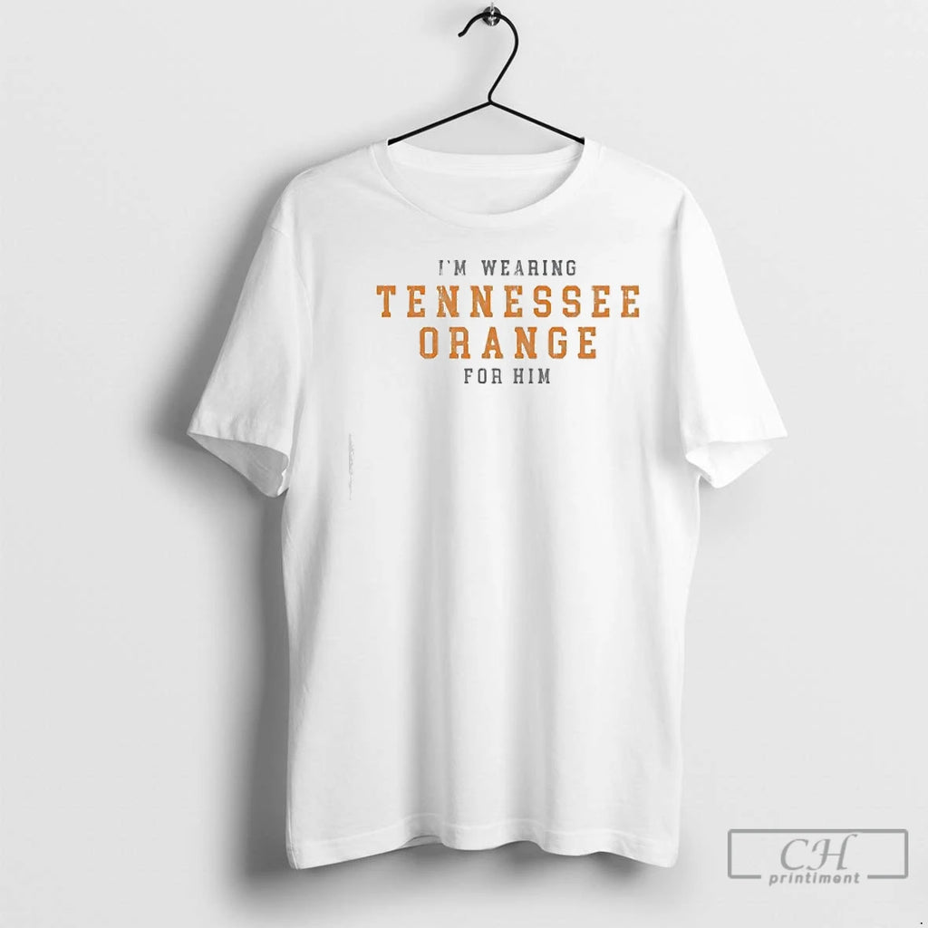 Classic Im Wearing Tennessee Orange For Him Shirt Hoodie Sweatshirt | PurePodTees.com