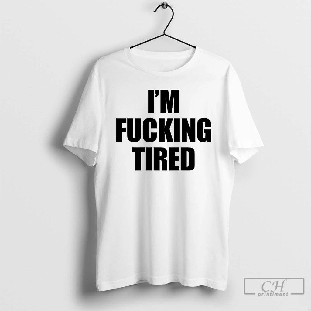Classic Im Fucking Tired Shirt Hoodie Sweatshirt | PurePodTees.com