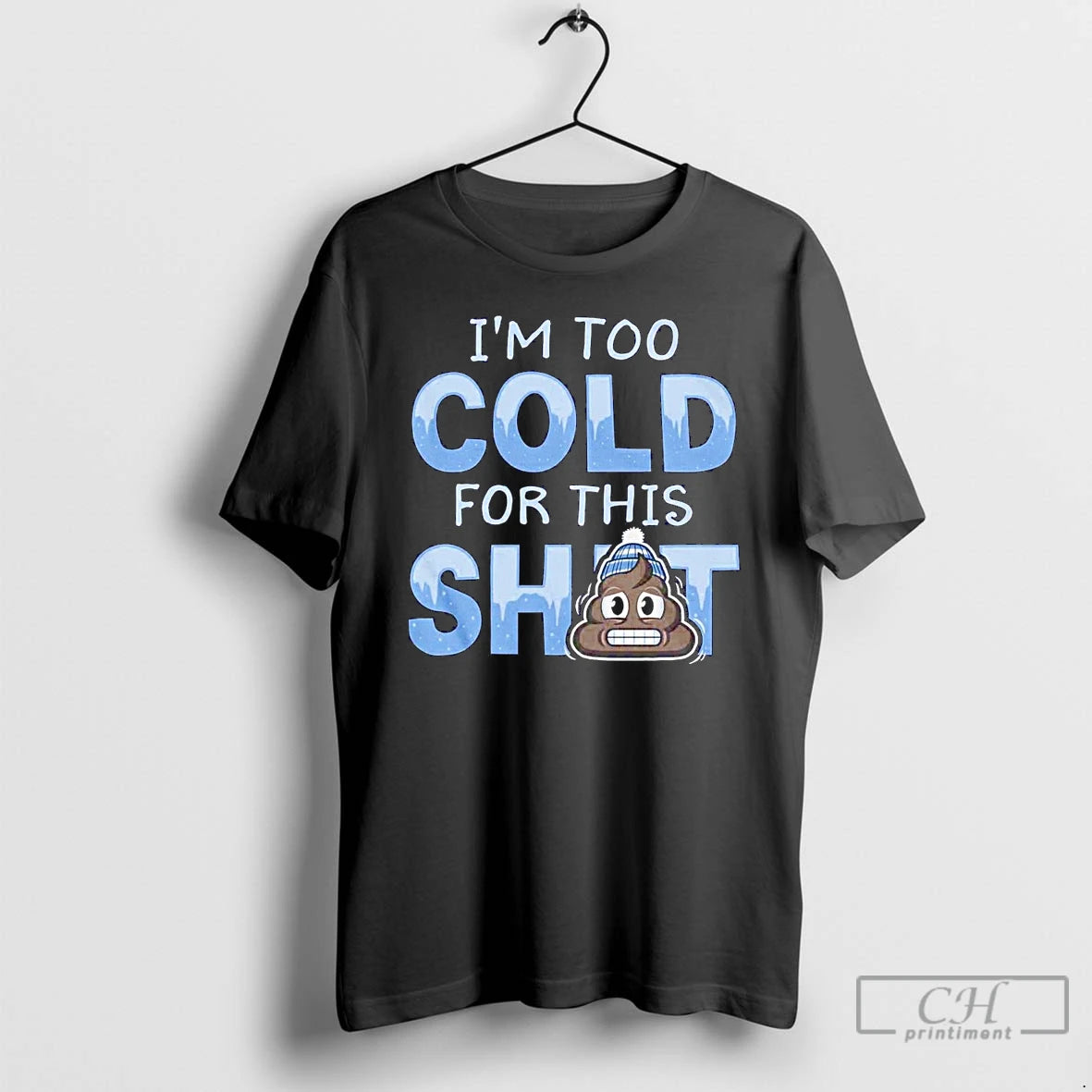 Classic Im Too Cold For This Shit Frosty Christmas T Shirts Hoodie Sweatshirt | PurePodTees.com