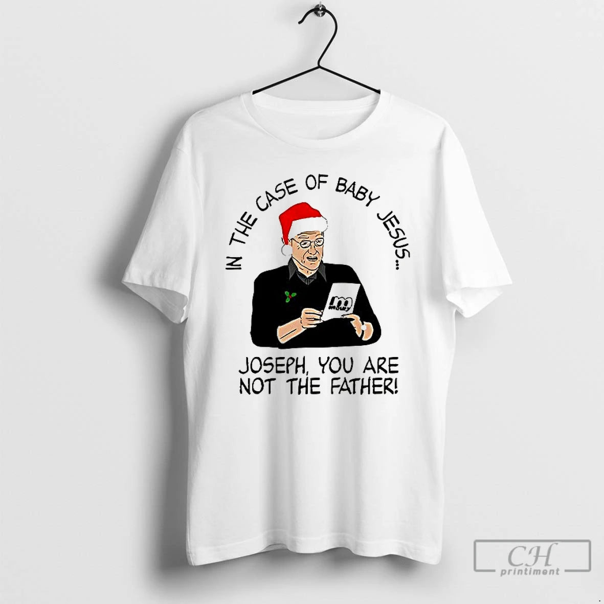 Classic In The Case Of Baby Jesus Joseph You Are Not The Father Christmas Shirt Hoodie Sweatshirt | PurePodTees.com