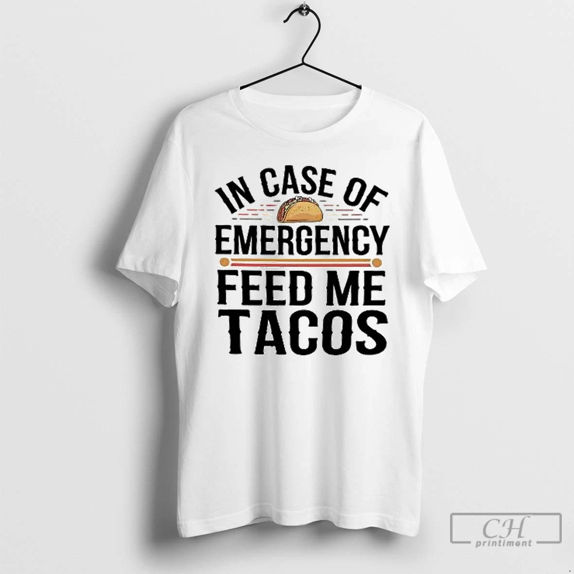 Classic Incase Of Emergency Feed Me Tacos Vintage T Shirts Hoodie Sweatshirt | PurePodTees.com
