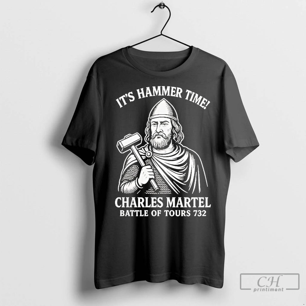 Classic Its Hammer Time Charles Martel Battle Of Tours 732 Shirt Hoodie Sweatshirt | PurePodTees.com