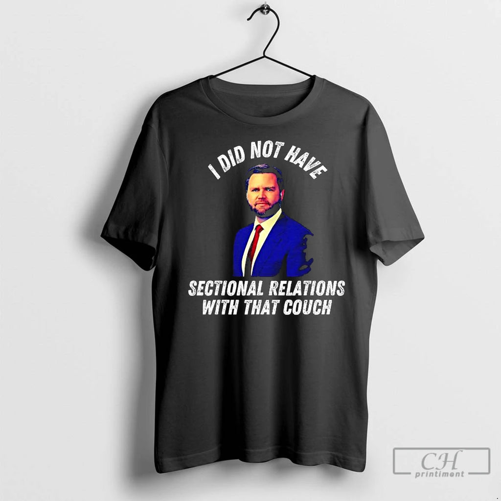 Classic Jd Vance Couch I Did Not Have Sectional Relations With That Couch Shirt Hoodie Sweatshirt | PurePodTees.com